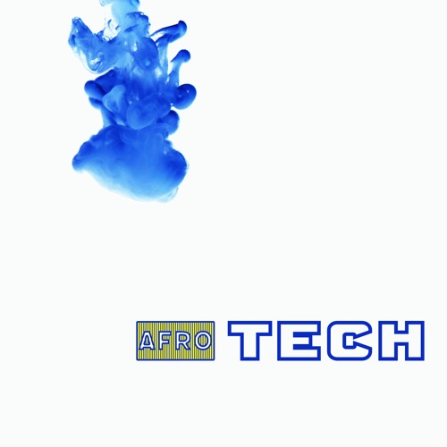 Stream Afrotech by Blue Djiin Listen online for free on SoundCloud