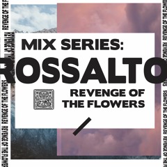 SHNGMIX25 The Revenge Of The Flowers mix series: Rossalto
