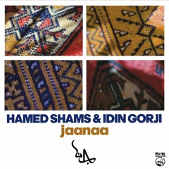 Jaanaa-Idin Gorji, Hamed Shams