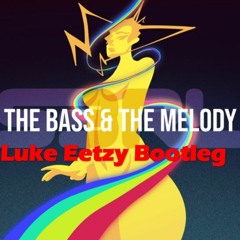 S3RL - The Bass & The Melody - (Luke Eetzy Remix)