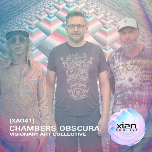 XA041 // Creating Immersive Psychedelic Art Worlds w/ Chambers Obscura