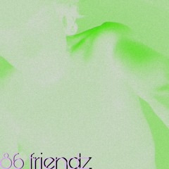 86 friendz