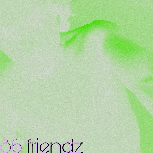 86 friendz