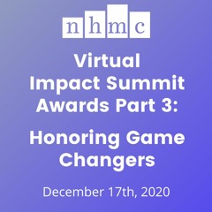 Virtual Impact Summit Awards Part 3: Honoring Game Changers