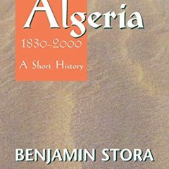 VIEW KINDLE 🧡 Algeria, 1830–2000: A Short History by  Benjamin Stora,Jane Marie Todd