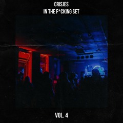IN THE F*CKING SET | CrisJes Vol. 4