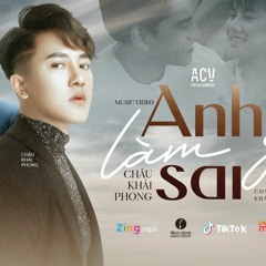 Châu Khải Phong - Anh Làm Gì Sai 2021 - Ciray Remix