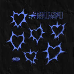 NO LUV W U (Feat. $TARWEST X 28ANXiETY)
