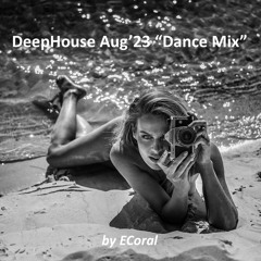 DeepHouse Aug'23 "Dance Mix"