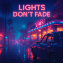 Lights Don’t Fade