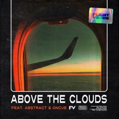 Above the Clouds (feat. Abstract & OnCue)
