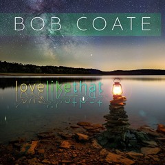 Bob Coate : Love Like That