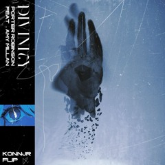 PORTER ROBINSON- DIVINITY (KONNJR FLIP) FREE DL