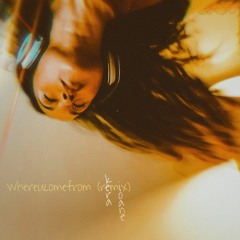 whereucomefrom (remix)