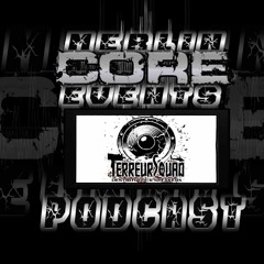 MerlinCore Events Podcast 7 - by TerreurSquad