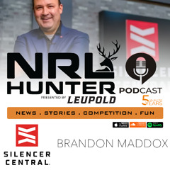 Brandon Maddox with Silencer Central NRLH Podcast Season 5 | Ep. 4