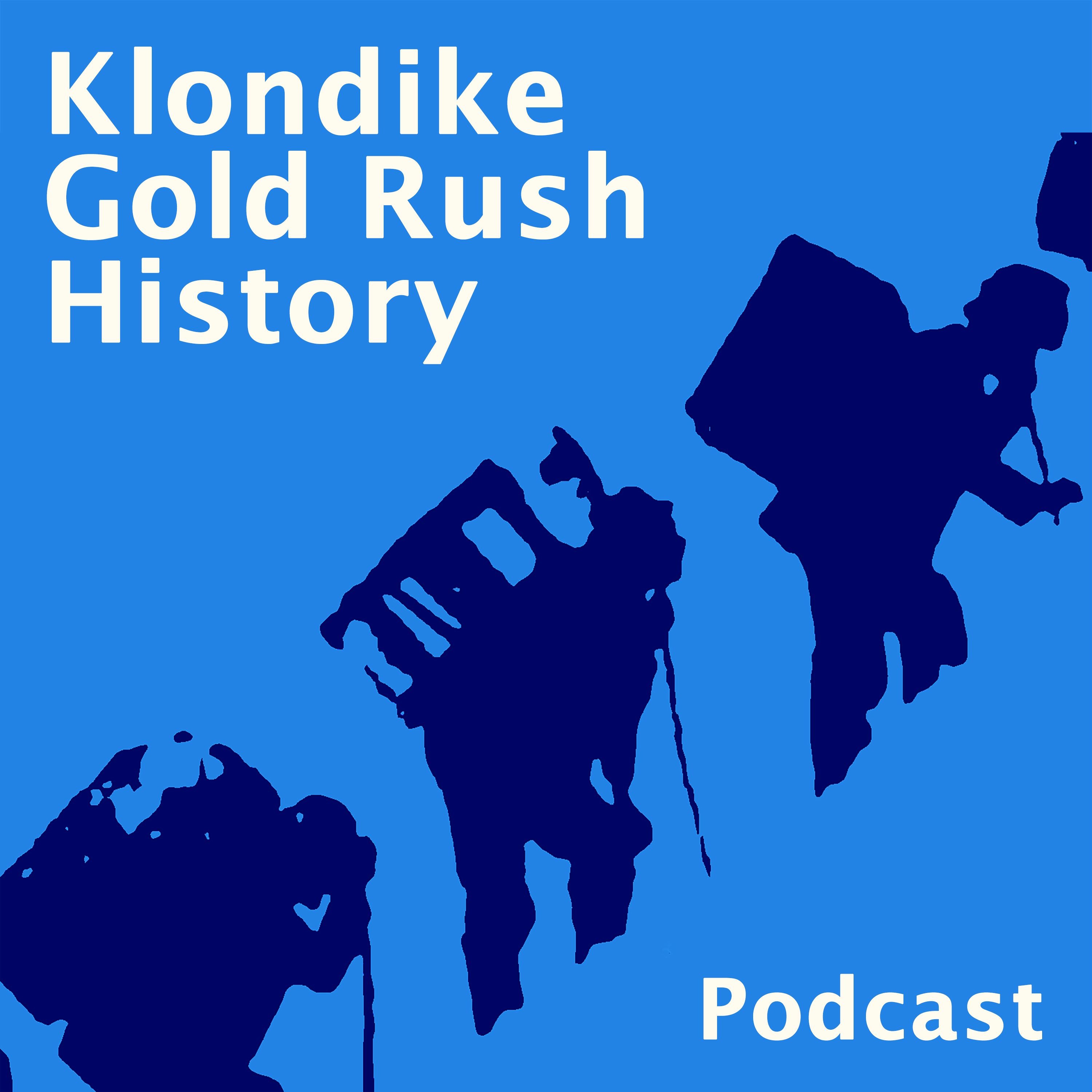 Klondike Gold Rush History Podcast Podcast Podtail Klondike Gold Rush History Podcast Podcast Podtail