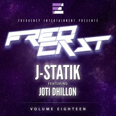 J-STATIK ft. JOTI DHILLON - FreqCast Volume 18
