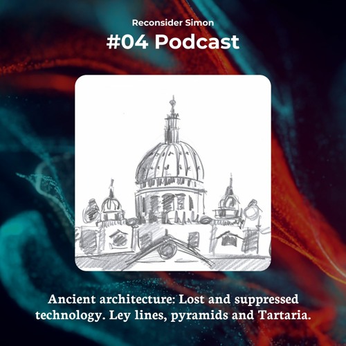 04 - Ancient architecture: Lost and suppressed technology. Ley lines, pyramids and Tartaria