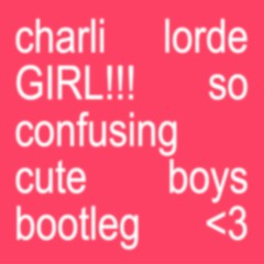 GIRL!!! so confusing (cute boys bootleg)