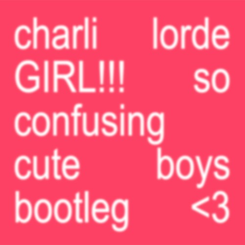 GIRL!!! so confusing (cute boys bootleg)