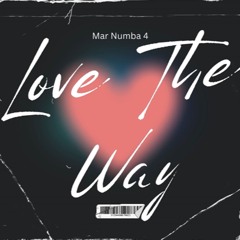 Mar Numba 4 - Love The Way