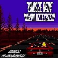 ZAWSZE BĘDĘ DUŻYM DZIECKIEM ft. Slatt Harmony