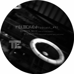 RELOCKED Podcast #97... feat. KORBEN_NICE + STINGRAYS