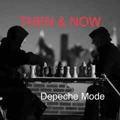 THEN & NOW - Depeche Mode