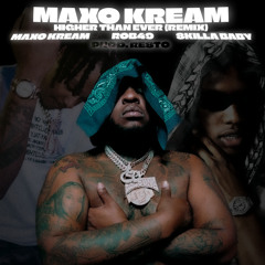 MAXO KREAM FT. ROB49 AND SKILLA BABY - HIGHER THAN EVER REMIX (PROD. RESTO)
