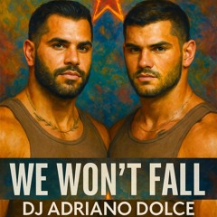 “WE WON’T FALL”