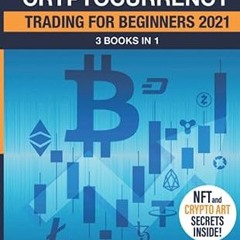 $PDF$/READ⚡ Bitcoin and Cryptocurrency Trading for Beginners 2021: 3 Books in 1: The Ultimate G