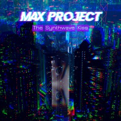 Max Project - The Synthwave Kiss (Original mix)