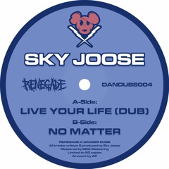 Sky Joose - Live Your Life (Dub)