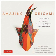 [READ] [PDF EBOOK EPUB KINDLE] Amazing Origami Kit: Traditional Japanese Folding Papers and Projects