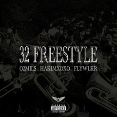32 Freestyle (feat. o2mils, HakimXOXO) [prod. Flywlkr]