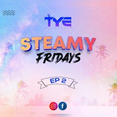 Steamy Friday's (Ep2)