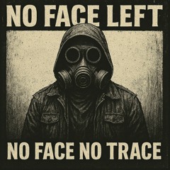 NO FACE NO TRACE
