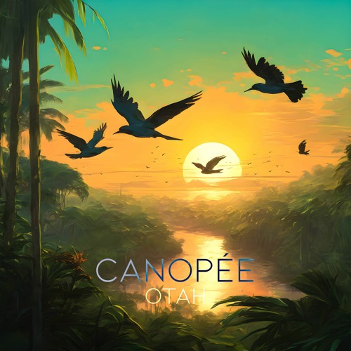 Otah - Canopée [FREE DL]