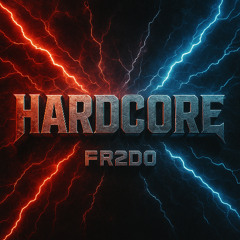 FR2DO (Hardcore Mother Fucker)
