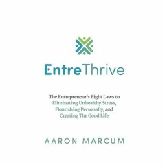Podcast 1088: EntreThrive with Aaron Marcum