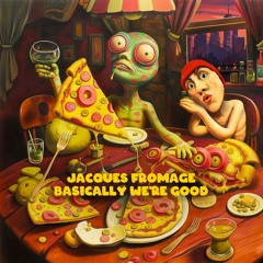 Who The Fuck Is Jacques Fromage?