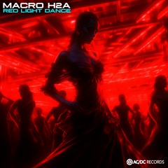 Macro H2A - Red Light Dance (ACDC360 - ACDC Records)