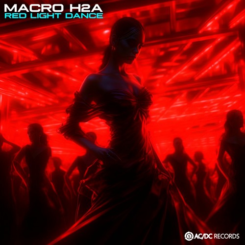 Macro H2A - Red Light Dance (ACDC360 - ACDC Records)