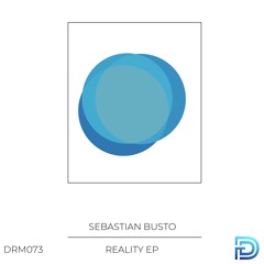 Sebastian Busto - Reality (Original Mix) [Dreamers]