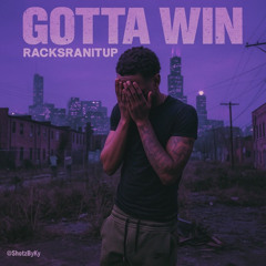 RacksRanitup - Gotta Win