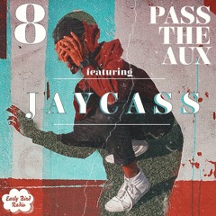 Jay Cass // Pass Tha Aux Ep. #8