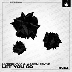 HYPERLYNX & Aaron Payne - Let You Go (FREE DOWNLOAD)