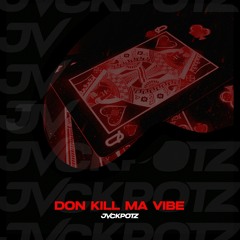 Don Kill Ma Vibe (featuring Schrandy)