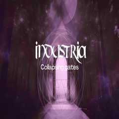 Industria - Collapsing Gates